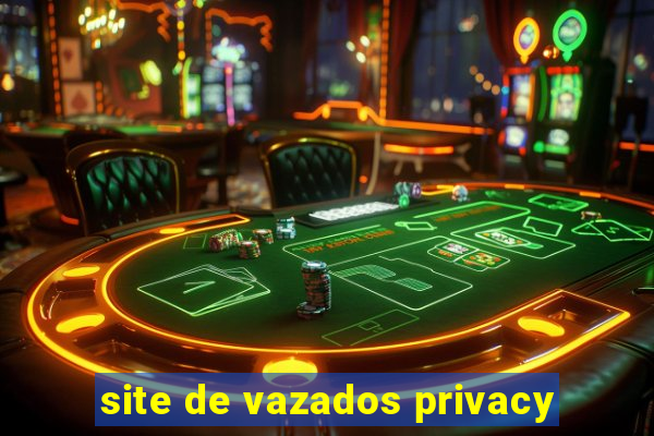 site de vazados privacy